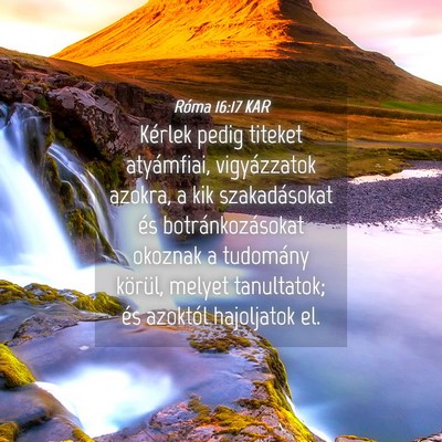 Picture 04 - Róma 16:17 KAR - Kérlek pedig titeket atyámfiai, vigyázzatok - Bible Verse Picture