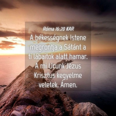 Picture 04 - Róma 16:20 KAR - A békességnek Istene megrontja a Sátánt a ti - Bible Verse Picture