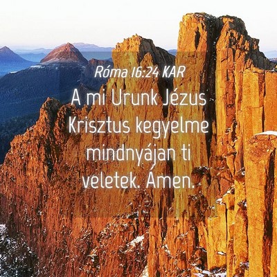 Picture 04 - Róma 16:24 KAR - A mi Urunk Jézus Krisztus kegyelme mindnyájan - Bible Verse Picture