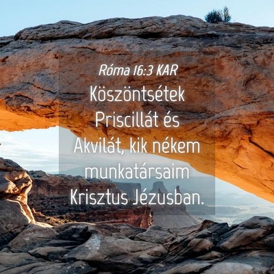 Picture 04 - Róma 16:3 KAR - Köszöntsétek Priscillát és Akvilát, kik - Bible Verse Picture