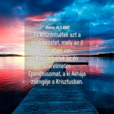 Picture 04 - Róma 16:5 KAR - És köszöntsétek azt a gyülekezetet, mely az - Bible Verse Picture