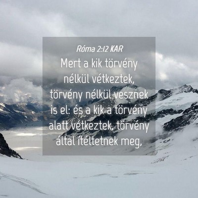 Picture 04 - Róma 2:12 KAR - Mert a kik törvény nélkül vétkeztek, - Bible Verse Picture