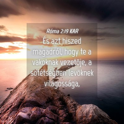 Picture 04 - Róma 2:19 KAR - És azt hiszed magadról, hogy te a vakoknak - Bible Verse Picture
