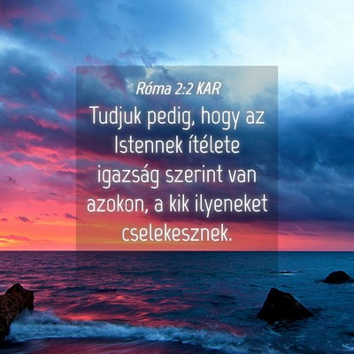 Picture 04 - Róma 2:2 KAR - Tudjuk pedig, hogy az Istennek ítélete igazság - Bible Verse Picture