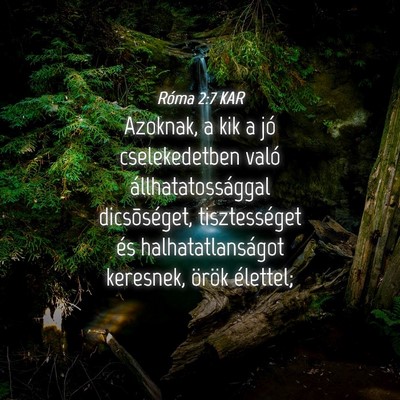 Picture 04 - Róma 2:7 KAR - Azoknak, a kik a jó cselekedetben való - Bible Verse Picture