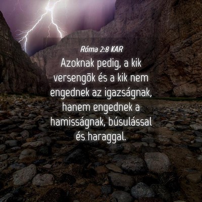 Picture 04 - Róma 2:8 KAR - Azoknak pedig, a kik versengõk és a kik nem - Bible Verse Picture