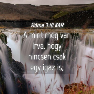 Picture 04 - Róma 3:10 KAR - A mint meg van írva, hogy nincsen csak egy igaz - Bible Verse Picture