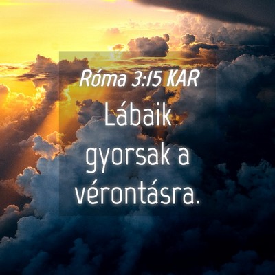 Picture 04 - Róma 3:15 KAR - Lábaik gyorsak a - Bible Verse Picture