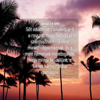 Picture 04 - Róma 3:8 KAR - Sõt inkább ne cselekedjük-é a rosszat, hogy - Bible Verse Picture