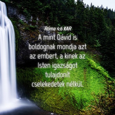 Picture 04 - Róma 4:6 KAR - A mint Dávid is boldognak mondja azt az embert, - Bible Verse Picture