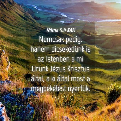 Picture 04 - Róma 5:11 KAR - Nemcsak pedig, hanem dicsekedünk is az Istenben - Bible Verse Picture
