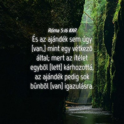 Picture 04 - Róma 5:16 KAR - És az ajándék sem úgy [van,] mint egy - Bible Verse Picture