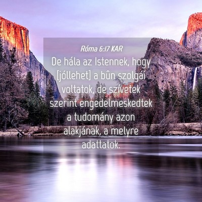 Picture 04 - Róma 6:17 KAR - De hála az Istennek, hogy [jóllehet] a bûn - Bible Verse Picture