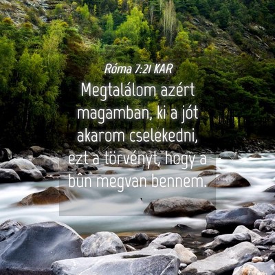 Picture 04 - Róma 7:21 KAR - Megtalálom azért magamban, ki a jót akarom - Bible Verse Picture