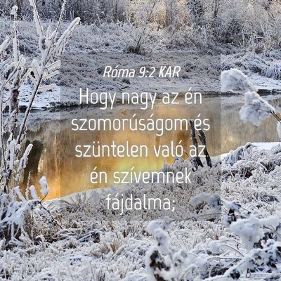 Picture 04 - Róma 9:2 KAR - Hogy nagy az én szomorúságom és szüntelen - Bible Verse Picture
