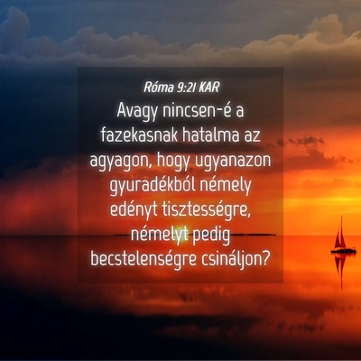 Picture 04 - Róma 9:21 KAR - Avagy nincsen-é a fazekasnak hatalma az agyagon, - Bible Verse Picture