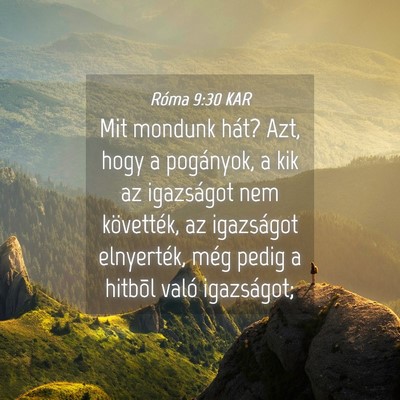 Picture 04 - Róma 9:30 KAR - Mit mondunk hát? Azt, hogy a pogányok, a kik az - Bible Verse Picture