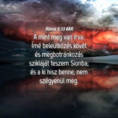 Picture 04 - Róma 9:33 KAR - A mint meg van írva: Ímé beleütközés - Bible Verse Picture