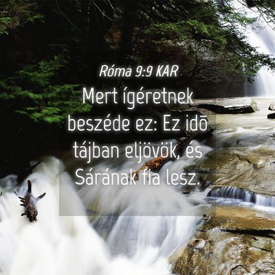 Picture 04 - Róma 9:9 KAR - Mert ígéretnek beszéde ez: Ez idõ tájban - Bible Verse Picture
