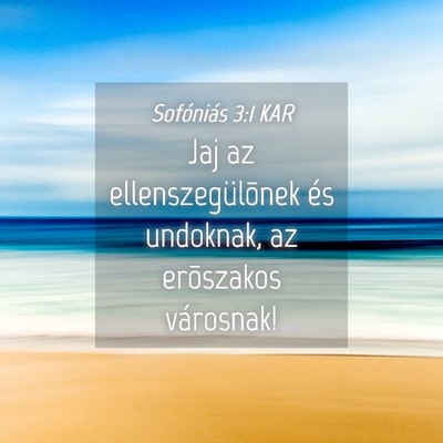 Picture 04 - Sofóniás 3:1 KAR - Jaj az ellenszegülõnek és undoknak, az - Bible Verse Picture