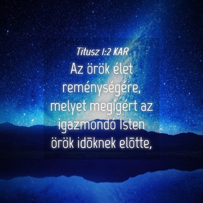 Picture 04 - Titusz 1:2 KAR - Az örök élet reménységére, melyet - Bible Verse Picture