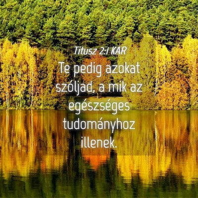 Picture 04 - Titusz 2:1 KAR - Te pedig azokat szóljad, a mik az egészséges - Bible Verse Picture