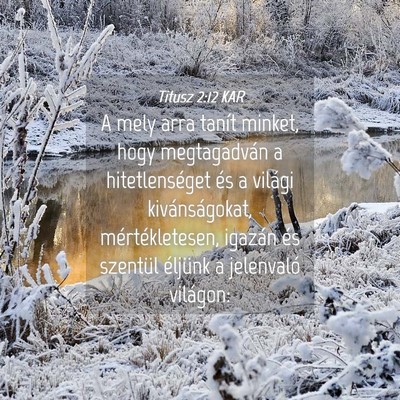 Picture 04 - Titusz 2:12 KAR - A mely arra tanít minket, hogy megtagadván a - Bible Verse Picture