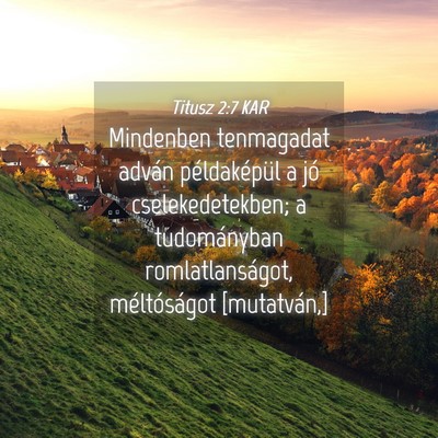 Picture 04 - Titusz 2:7 KAR - Mindenben tenmagadat adván példaképül a jó - Bible Verse Picture
