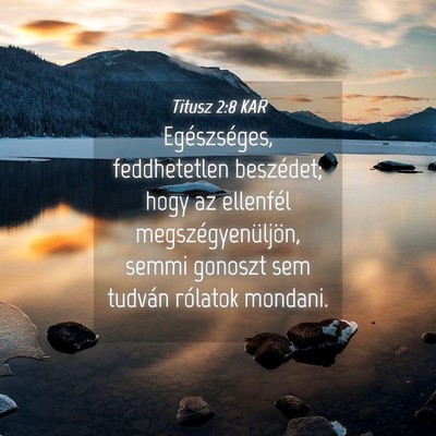 Picture 04 - Titusz 2:8 KAR - Egészséges, feddhetetlen beszédet; hogy az - Bible Verse Picture