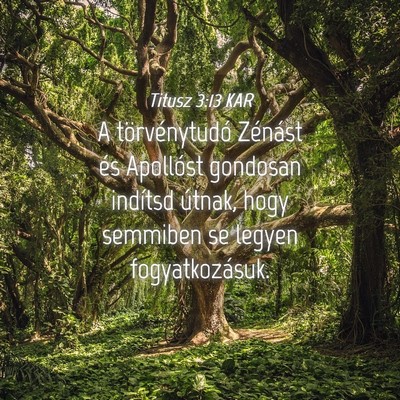 Picture 04 - Titusz 3:13 KAR - A törvénytudó Zénást és Apollóst gondosan - Bible Verse Picture