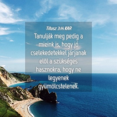 Picture 04 - Titusz 3:14 KAR - Tanulják meg pedig a mieink is, hogy jó - Bible Verse Picture