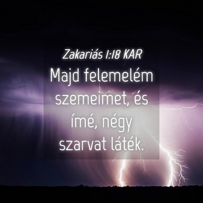 Picture 04 - Zakariás 1:18 KAR - Majd felemelém szemeimet, és ímé, négy - Bible Verse Picture