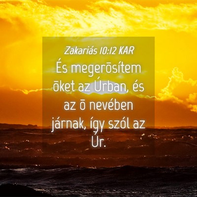 Picture 04 - Zakariás 10:12 KAR - És megerõsítem õket az Úrban, és az õ - Bible Verse Picture
