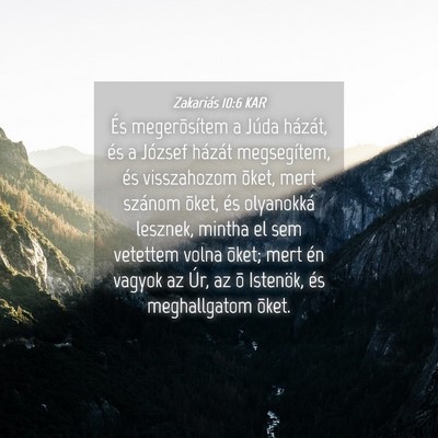 Picture 04 - Zakariás 10:6 KAR - És megerõsítem a Júda házát, és a József - Bible Verse Picture