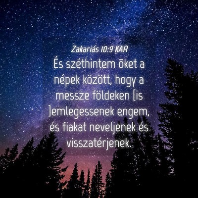 Picture 04 - Zakariás 10:9 KAR - És széthintem õket a népek között, hogy a - Bible Verse Picture