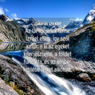 Picture 04 - Zakariás 12:1 KAR - Az Úr igéjének terhe Izráel ellen. Így szól - Bible Verse Picture