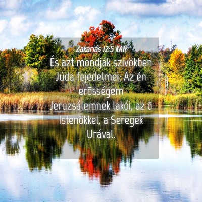 Picture 04 - Zakariás 12:5 KAR - És azt mondják szívökben Júda fejedelmei: Az - Bible Verse Picture