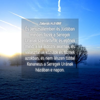 Picture 04 - Zakariás 14:21 KAR - És Jeruzsálemben és Júdában minden fazék a - Bible Verse Picture