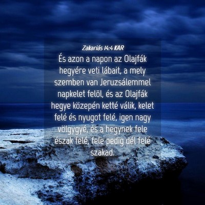 Picture 04 - Zakariás 14:4 KAR - És azon a napon az Olajfák hegyére veti - Bible Verse Picture