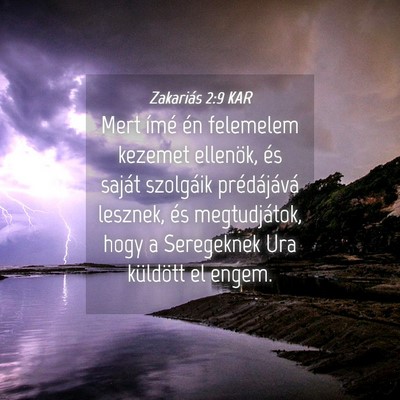 Picture 04 - Zakariás 2:9 KAR - Mert ímé én felemelem kezemet ellenök, és - Bible Verse Picture