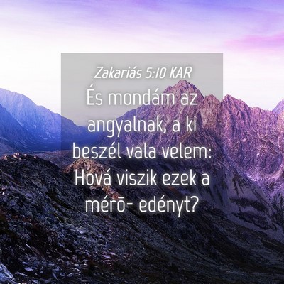 Picture 04 - Zakariás 5:10 KAR - És mondám az angyalnak, a ki beszél vala - Bible Verse Picture