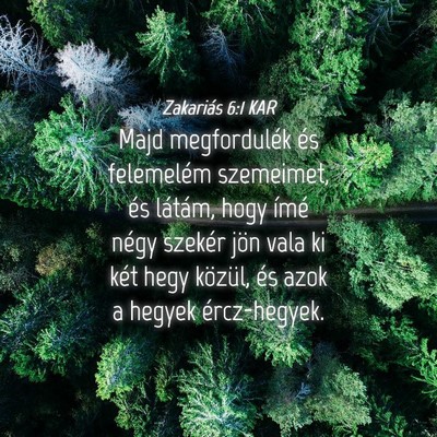Picture 04 - Zakariás 6:1 KAR - Majd megfordulék és felemelém szemeimet, és - Bible Verse Picture