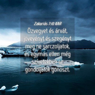 Picture 04 - Zakariás 7:10 KAR - Özvegyet és árvát, jövevényt és szegényt - Bible Verse Picture