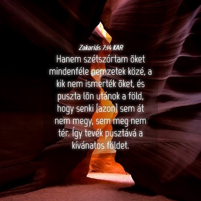 Picture 04 - Zakariás 7:14 KAR - Hanem szétszórtam õket mindenféle nemzetek - Bible Verse Picture