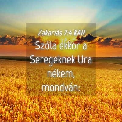 Picture 04 - Zakariás 7:4 KAR - Szóla ekkor a Seregeknek Ura nékem, - Bible Verse Picture