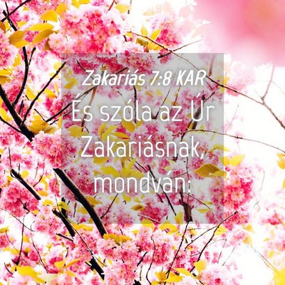 Picture 04 - Zakariás 7:8 KAR - És szóla az Úr Zakariásnak, - Bible Verse Picture
