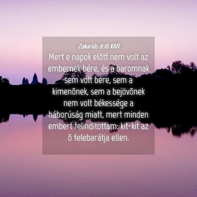 Picture 04 - Zakariás 8:10 KAR - Mert e napok elõtt nem volt az embernek bére, - Bible Verse Picture