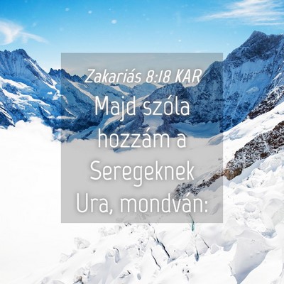 Picture 04 - Zakariás 8:18 KAR - Majd szóla hozzám a Seregeknek Ura, - Bible Verse Picture