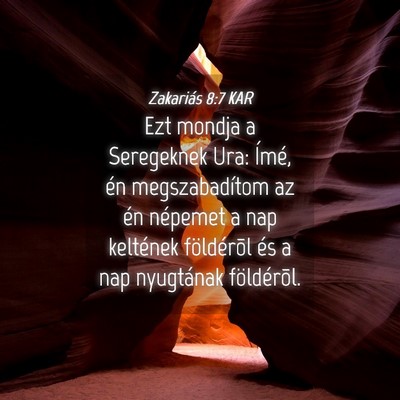 Picture 04 - Zakariás 8:7 KAR - Ezt mondja a Seregeknek Ura: Ímé, én - Bible Verse Picture