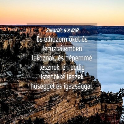 Picture 04 - Zakariás 8:8 KAR - És elhozom õket és Jeruzsálemben lakoznak, - Bible Verse Picture